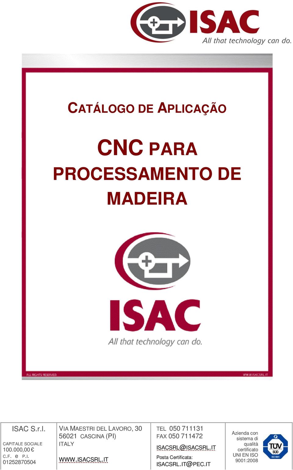 ISACSRL.IT TEL 050 711131 FAX 050 711472 ISACSRL@ISACSRL.IT Posta Certificata: ISACSRL.