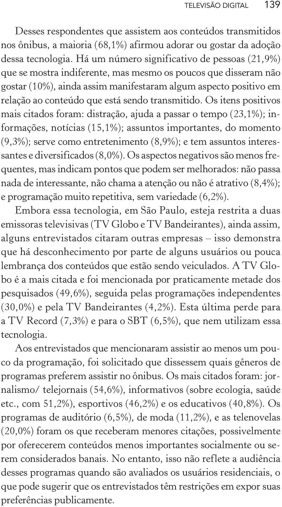 está sendo transmitido.