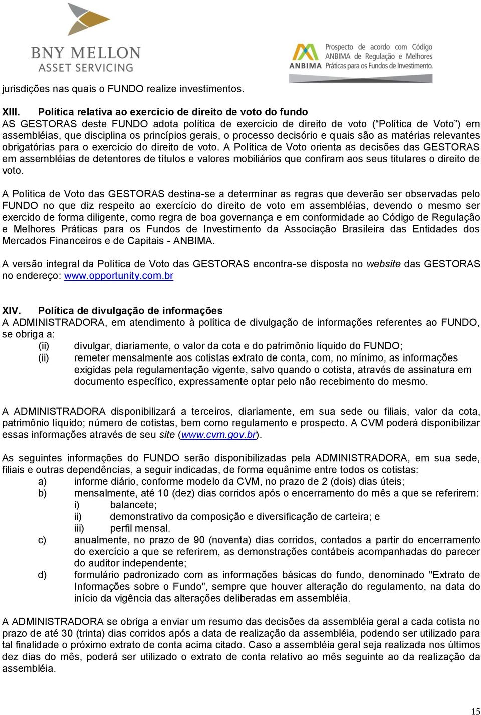 gerais, o processo decisório e quais são as matérias relevantes obrigatórias para o exercício do direito de voto.