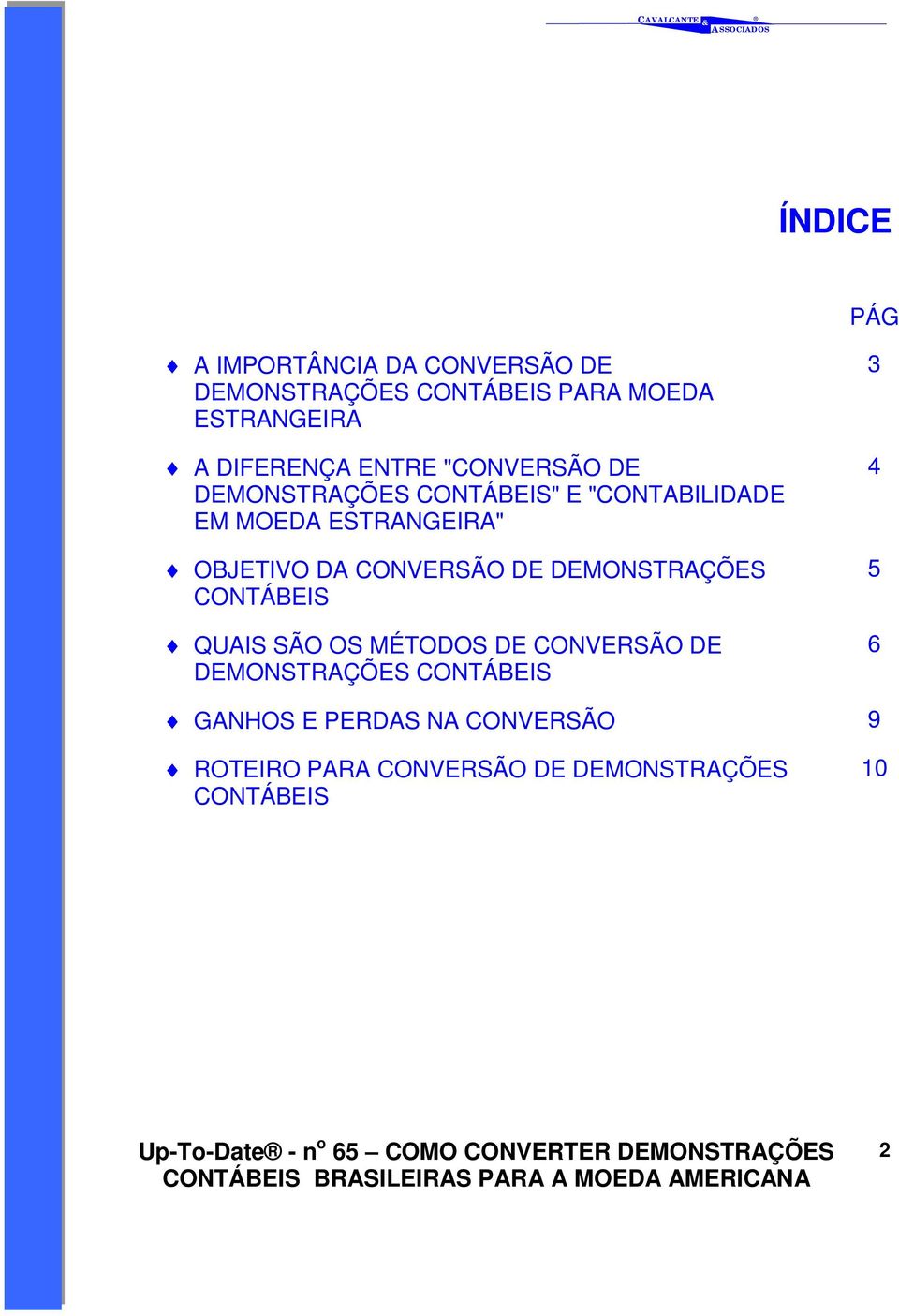 OBJETIVO DA CONVERSÃO DE DEMONSTRAÇÕES CONTÁBEIS QUAIS SÃO OS MÉTODOS DE CONVERSÃO DE