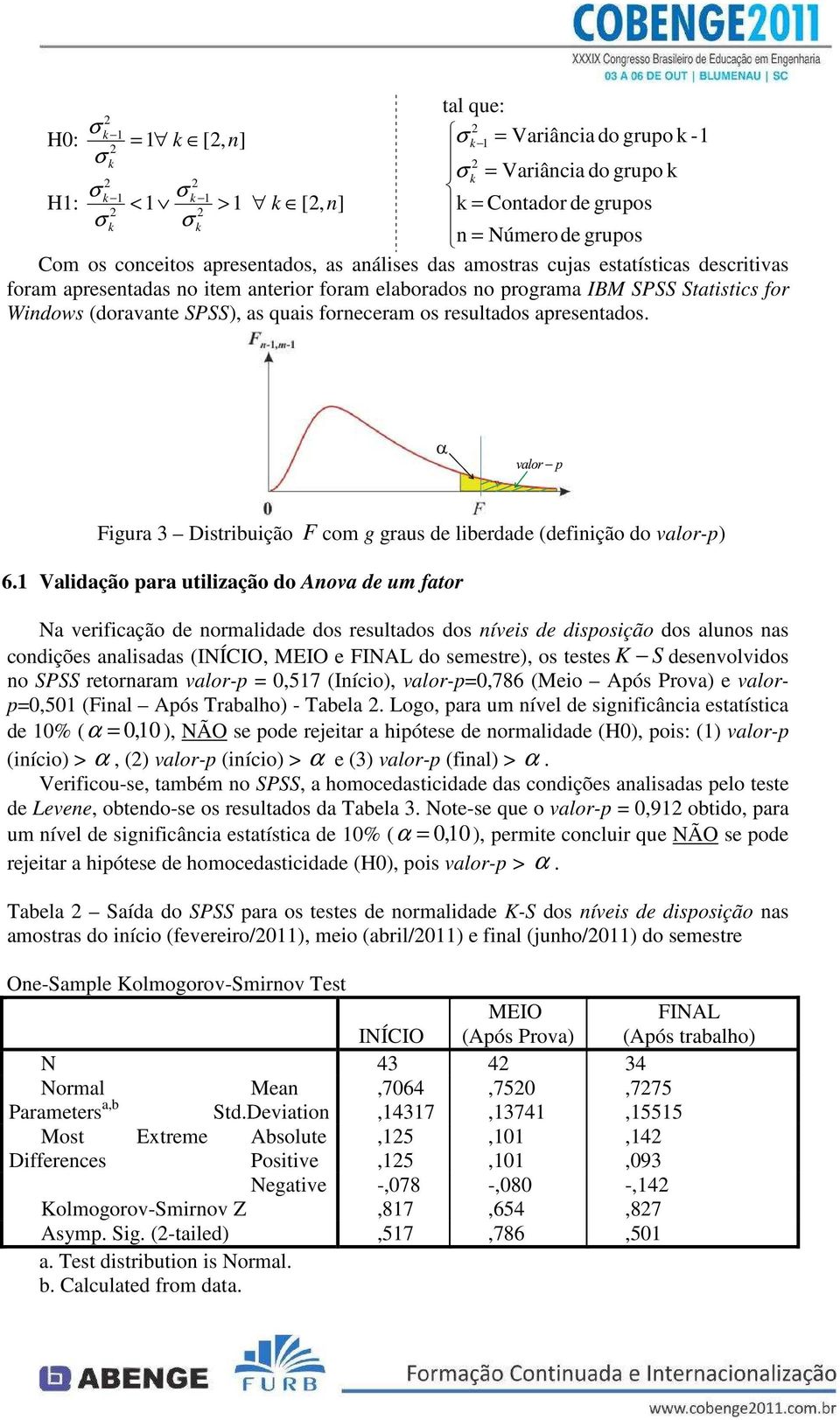 resultados apresentados. Figura 3 Distribuição F com g graus de liberdade (definição do valor-p) 6.