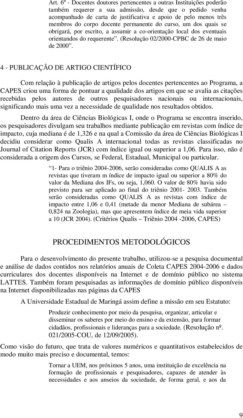 (Resolução 02/2000-CPBC de 26 de maio de 2000.