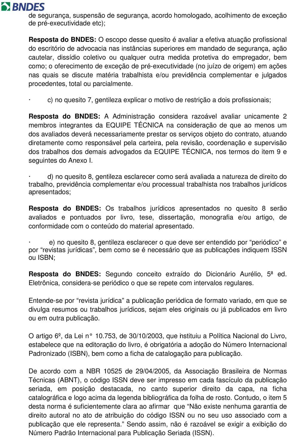 pré-executividade (no juízo de origem) em ações nas quais se discute matéria trabalhista e/ou previdência complementar e julgados procedentes, total ou parcialmente.