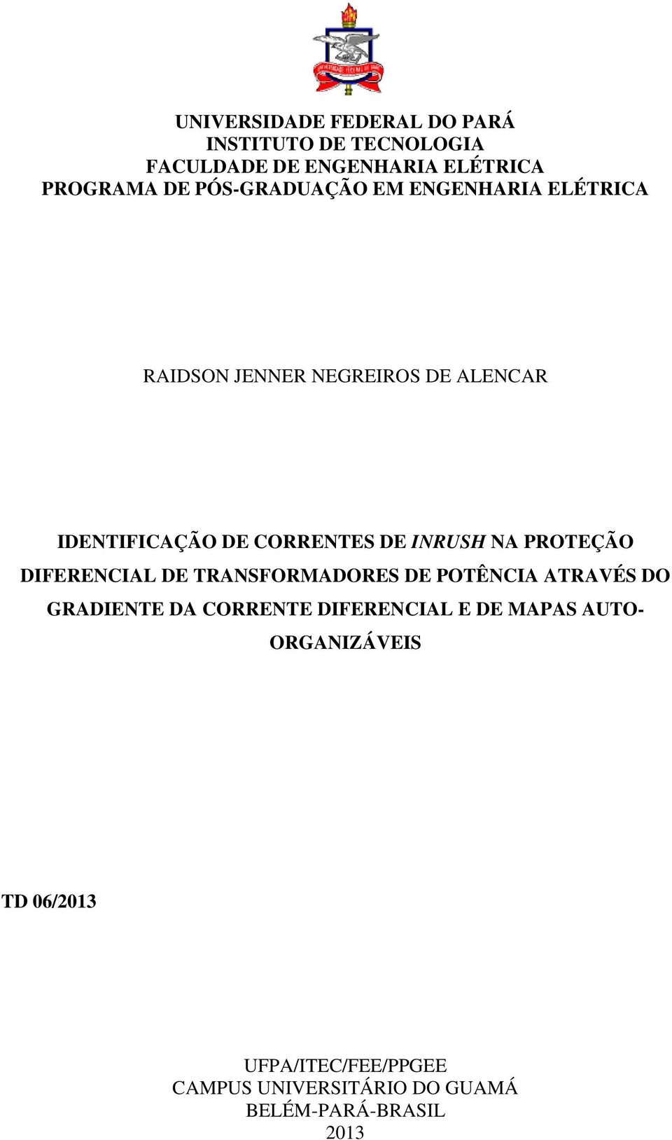 INRUSH NA PROTEÇÃO DIFERENCIAL DE TRANSFORMADORES DE POTÊNCIA ATRAVÉS DO GRADIENTE DA CORRENTE