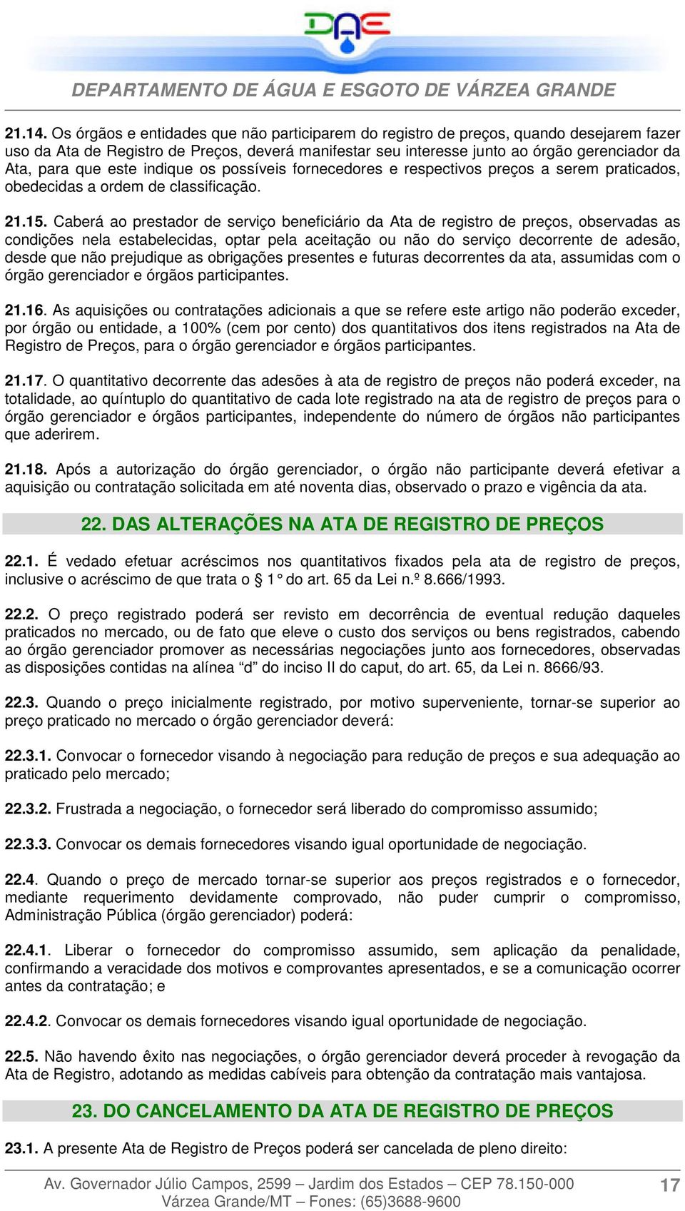 este indique os possíveis fornecedores e respectivos preços a serem praticados, obedecidas a ordem de classificação. 21.15.