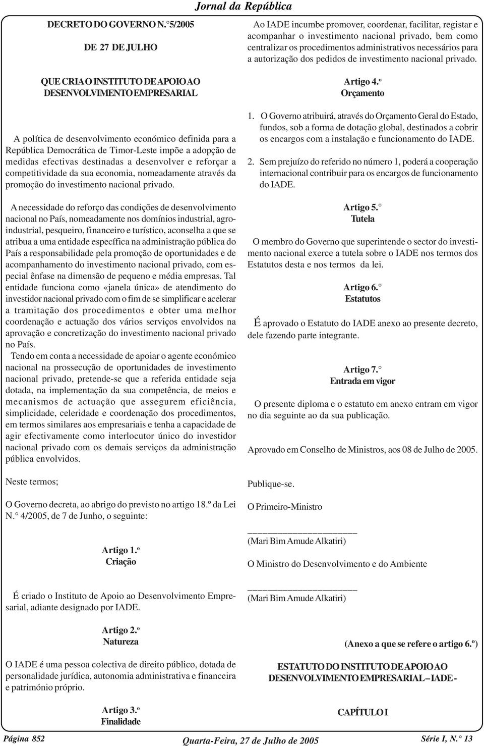 autorização dos pedidos de investimento nacional privado.