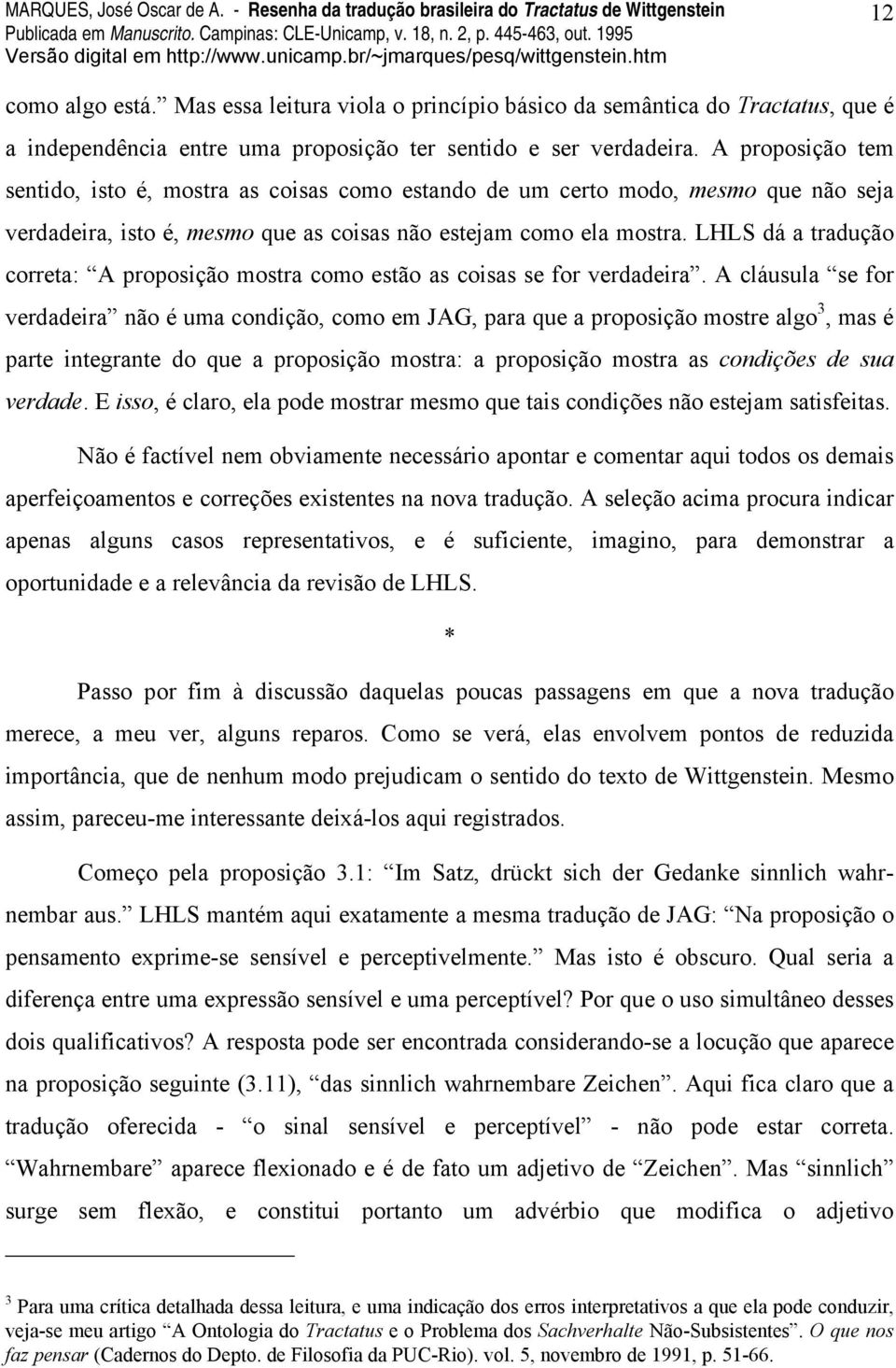 LHLS dá a tradução correta: A proposição mostra como estão as coisas se for verdadeira.