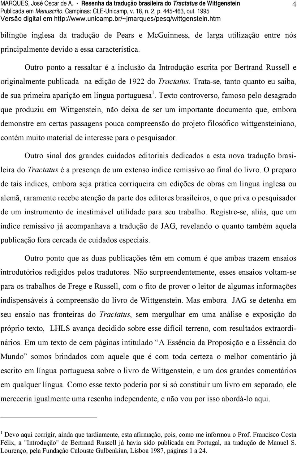 Trata-se, tanto quanto eu saiba, de sua primeira aparição em língua portuguesa 1.