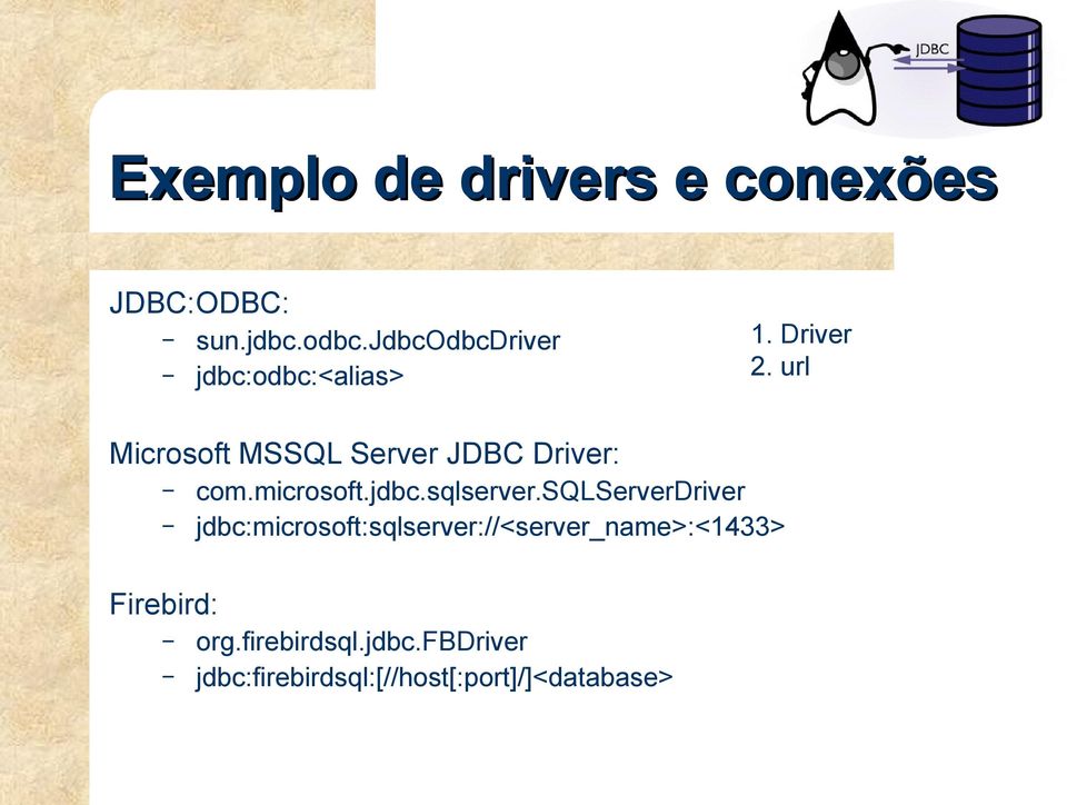 url Microsoft MSSQL Server JDBC Driver: com.microsoft.jdbc.sqlserver.