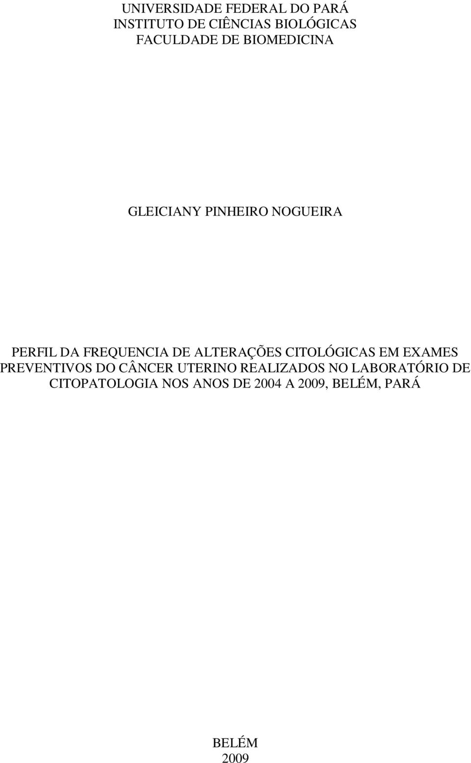 ALTERAÇÕES CITOLÓGICAS EM EXAMES PREVENTIVOS DO CÂNCER UTERINO