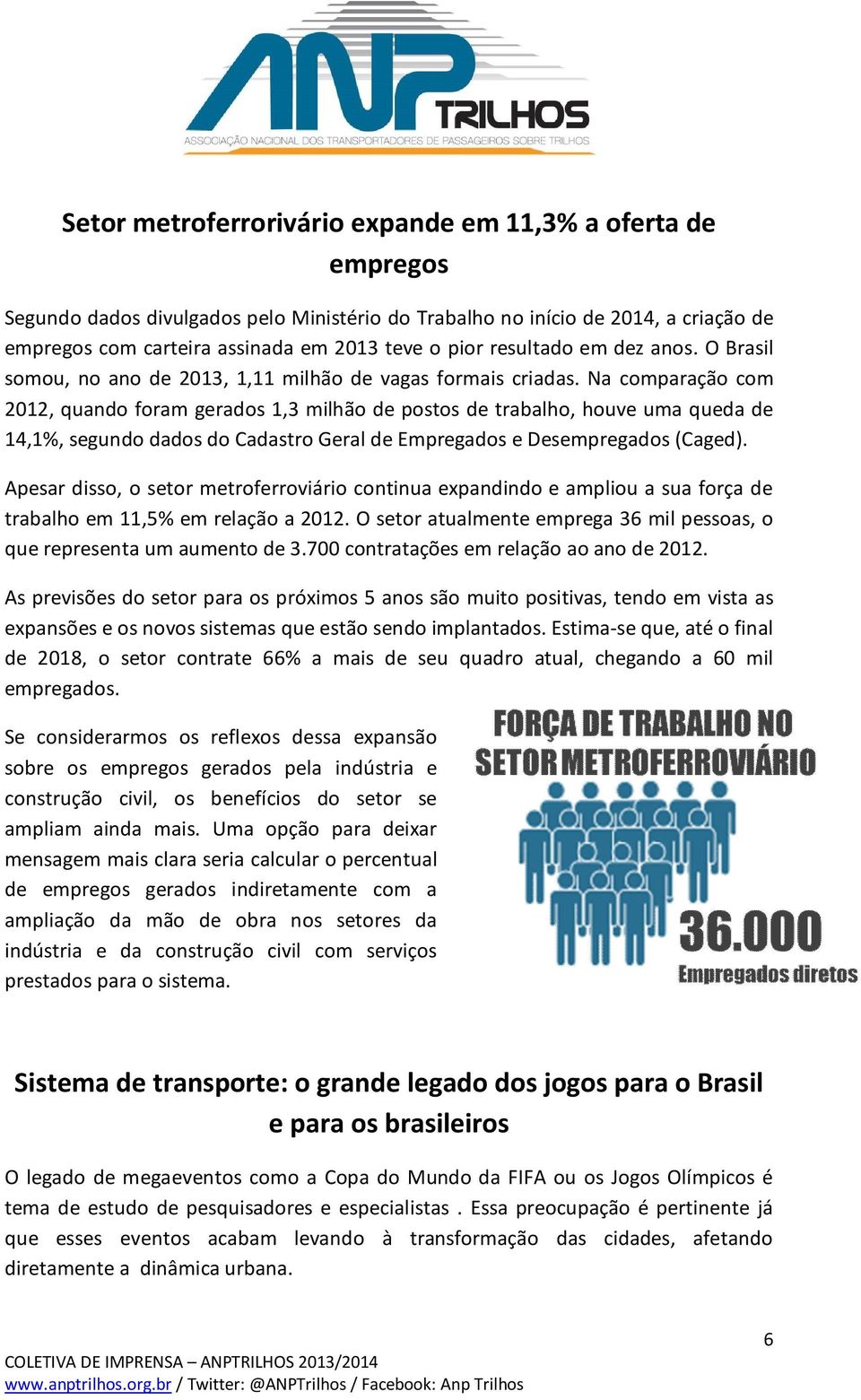 Na comparação com 2012, quando foram gerados 1,3 milhão de postos de trabalho, houve uma queda de 14,1%, segundo dados do Cadastro Geral de Empregados e Desempregados (Caged).