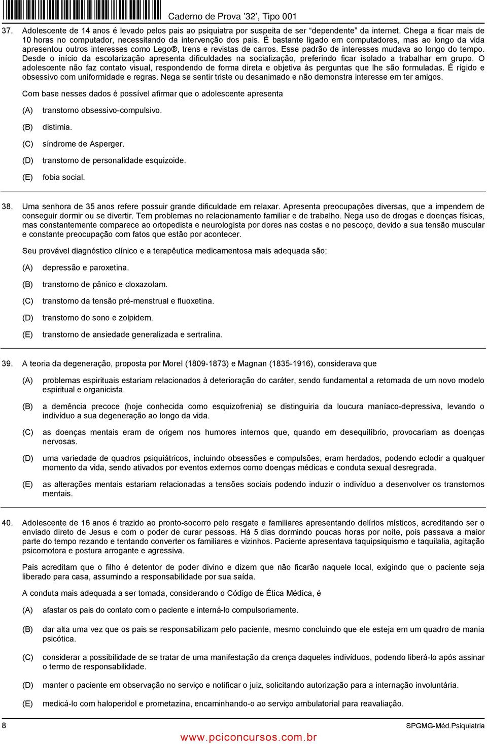 Desde o início da escolarização apresenta dificuldades na socialização, preferindo ficar isolado a trabalhar em grupo.