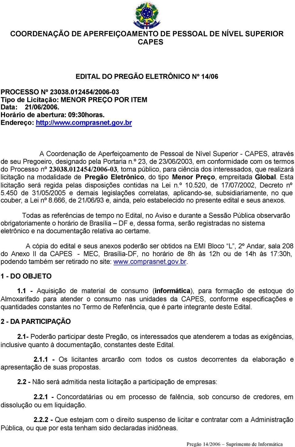 º 23, de 23/06/2003, em conformidade com os termos do Processo nº 23038.