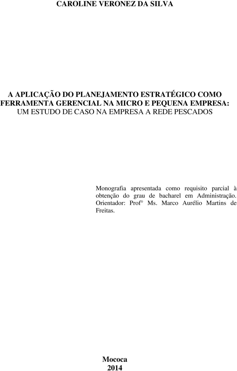 PESCADOS Monografia apresentada como requisito parcial à obtenção do grau de