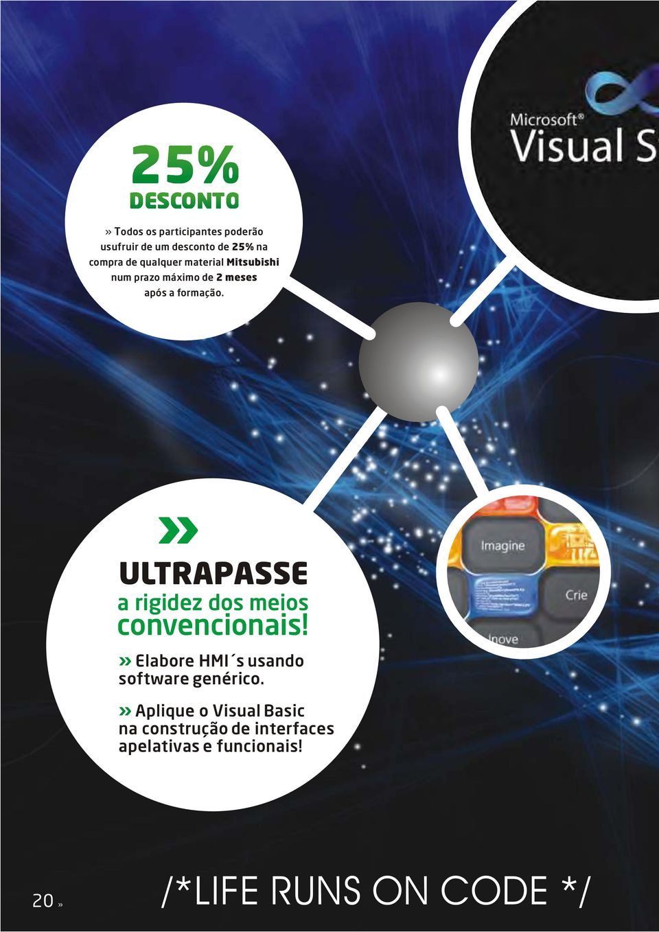 ULTRAPASSE a rigidez dos meios convencionais!» Elabore HMI s usando software genérico.