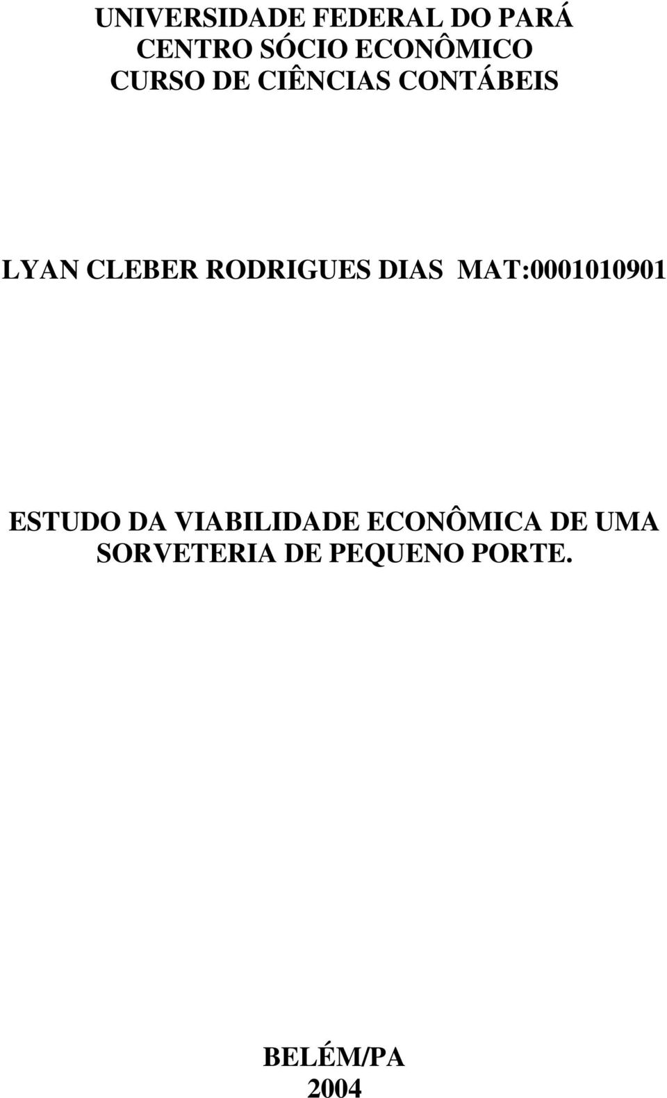 RODRIGUES DIAS MAT:0001010901 ESTUDO DA