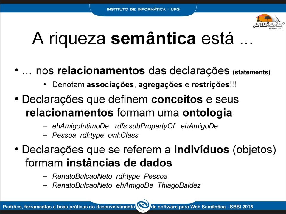 !! Declarações que definem conceitos e seus relacionamentos formam uma ontologia ehamigointimode