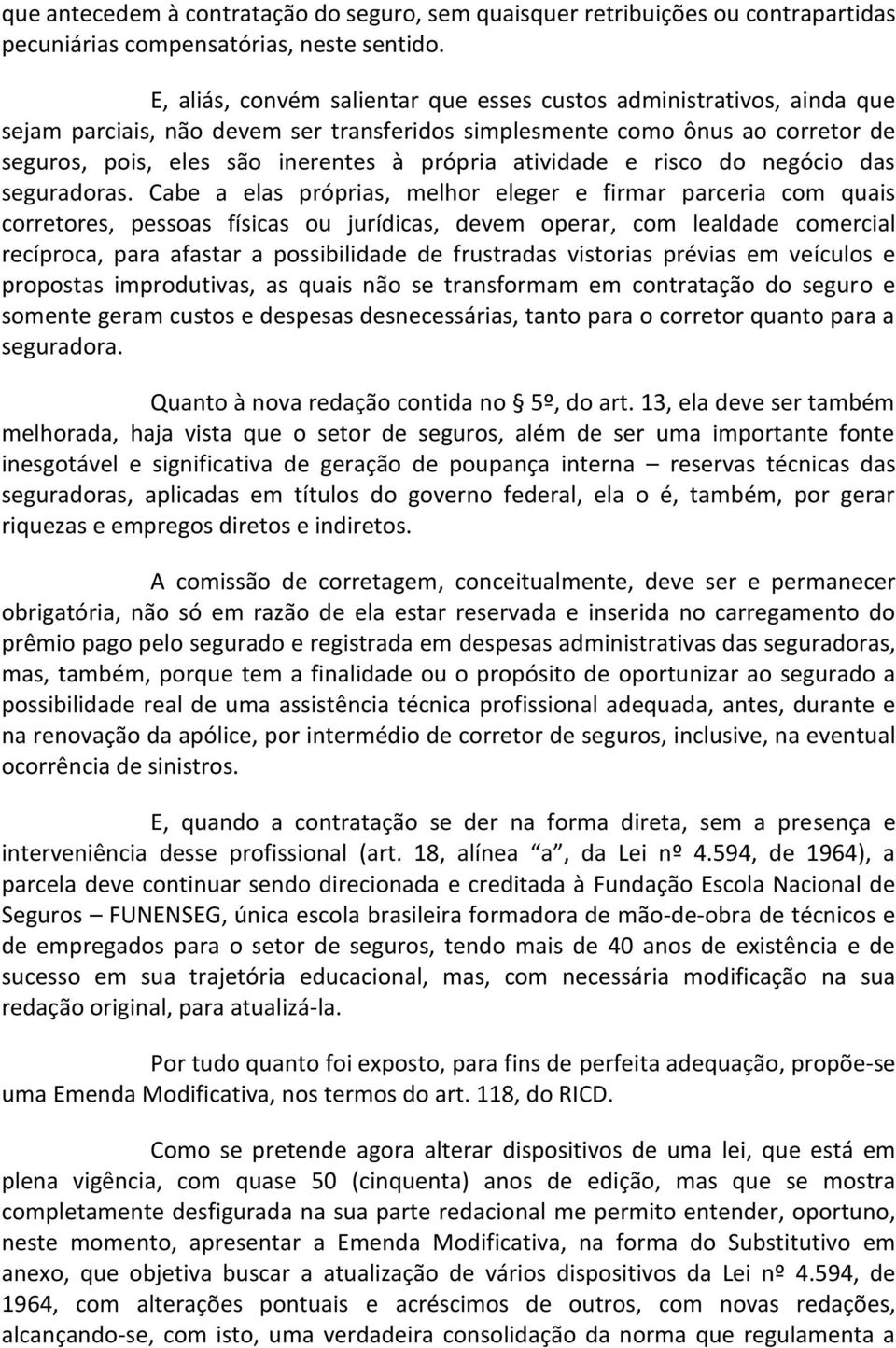 atividade e risco do negócio das seguradoras.