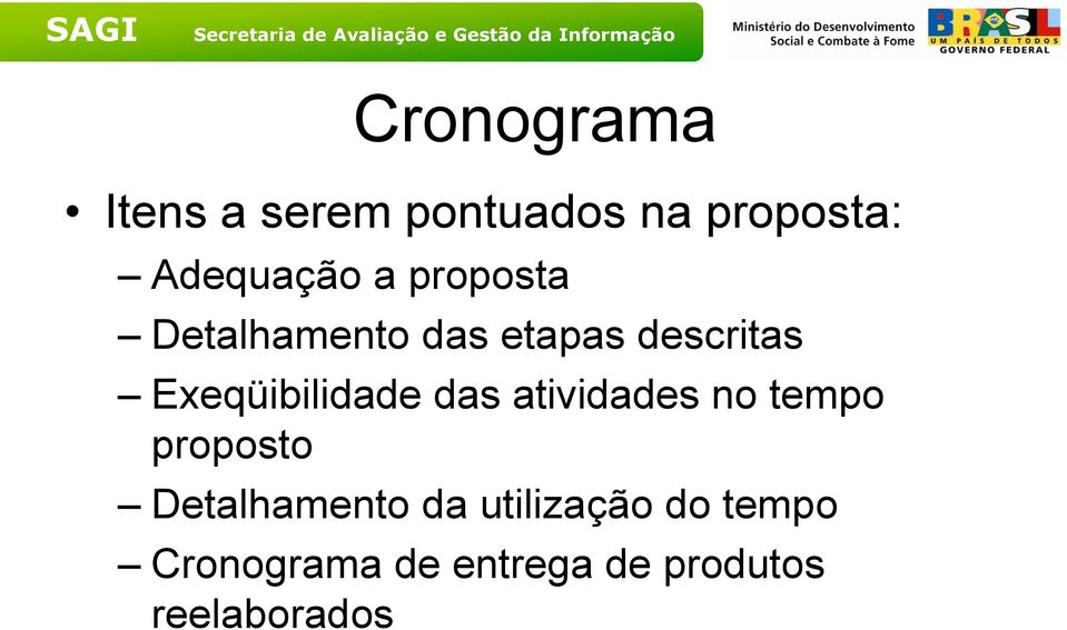 Exeqüibilidade das atividades no tempo proposto