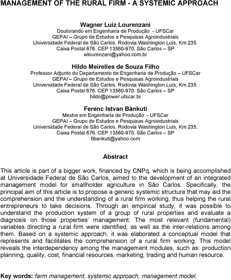 br Hildo Meirelles de Souza Filho Professor Adjunto do Departamento de Engenharia de Produção UFSCar GEPAI Grupo de Estudos e Pesquisas Agroindustriais Universidade Federal de São Carlos.