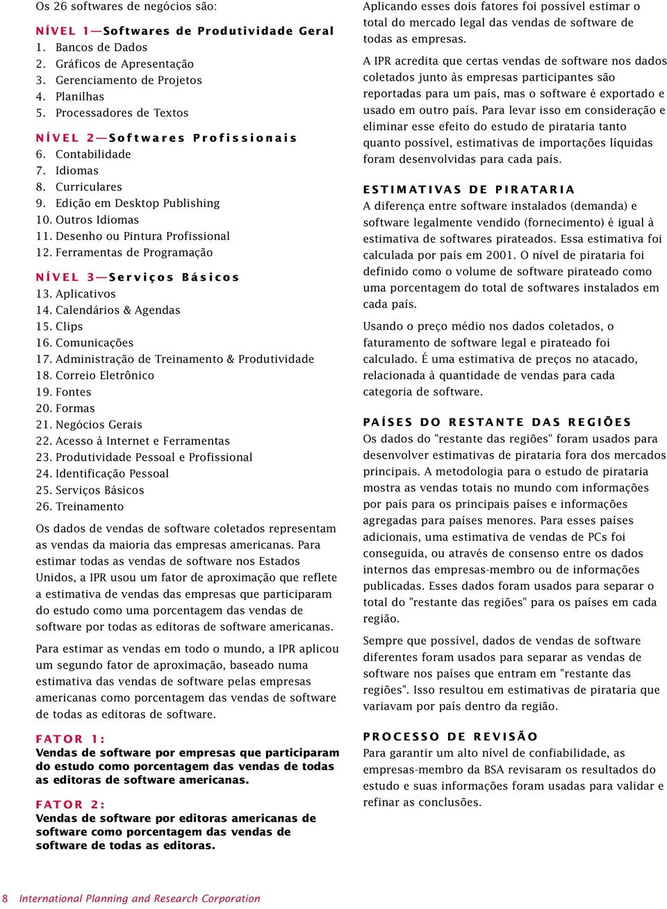 Ferramentas de Programação NÍVEL 3 Serviços Básicos 13. Aplicativos 14. Calendários & Agendas 15. Clips 16. Comunicações 17. Administração de Treinamento & Produtividade 18. Correio Eletrônico 19.