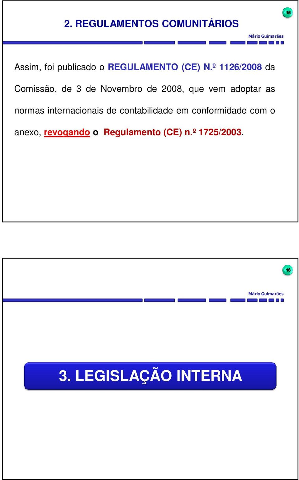 º 1126/2008 da Comissão, de 3 de Novembro de 2008, que vem adoptar as normas