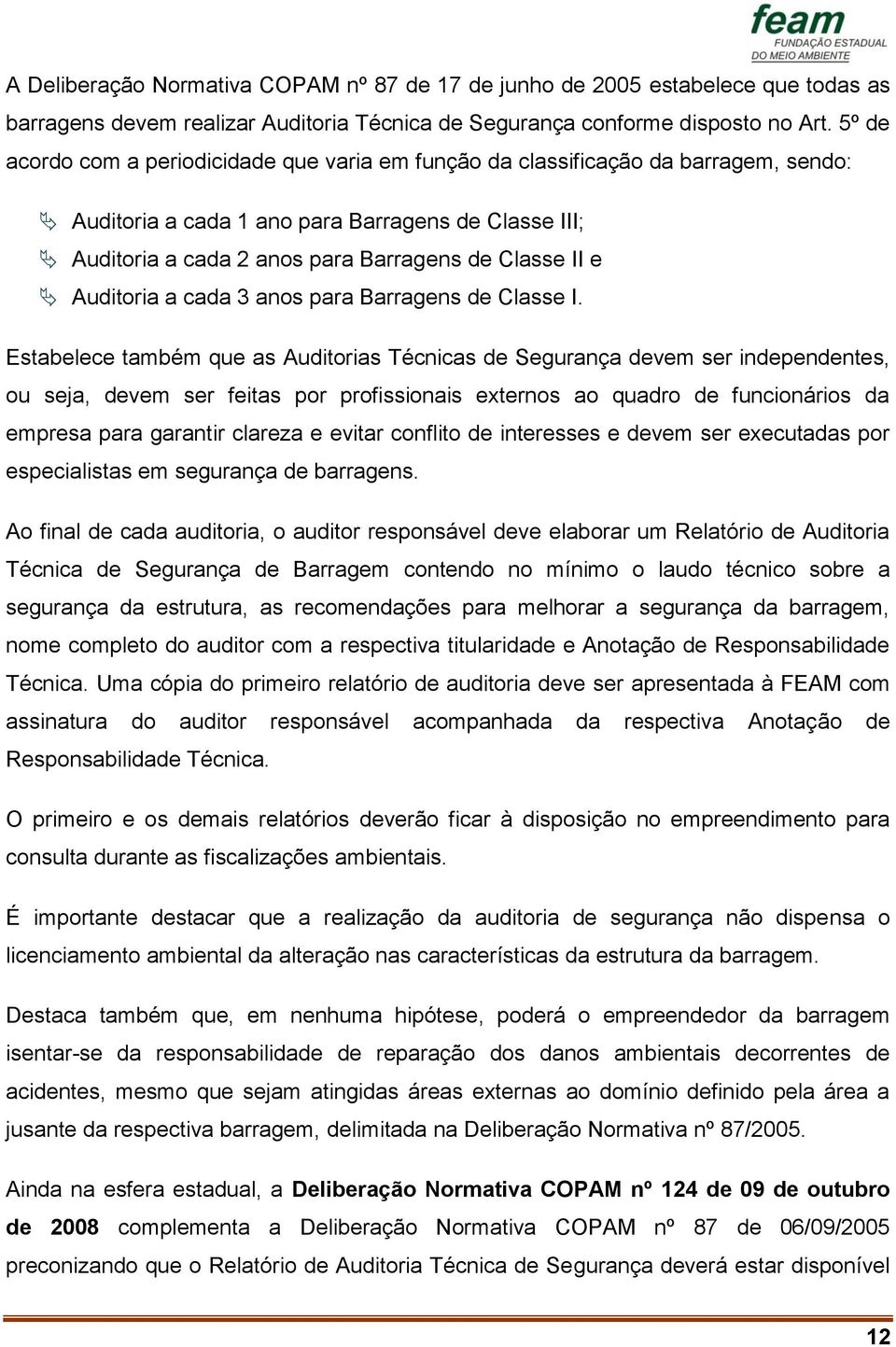 Auditoria a cada 3 anos para Barragens de Classe I.