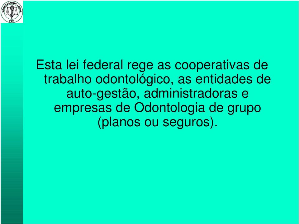 auto-gestão, administradoras e empresas