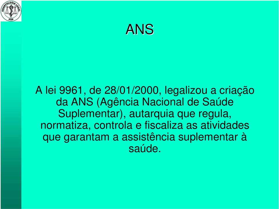 autarquia que regula, normatiza, controla e fiscaliza