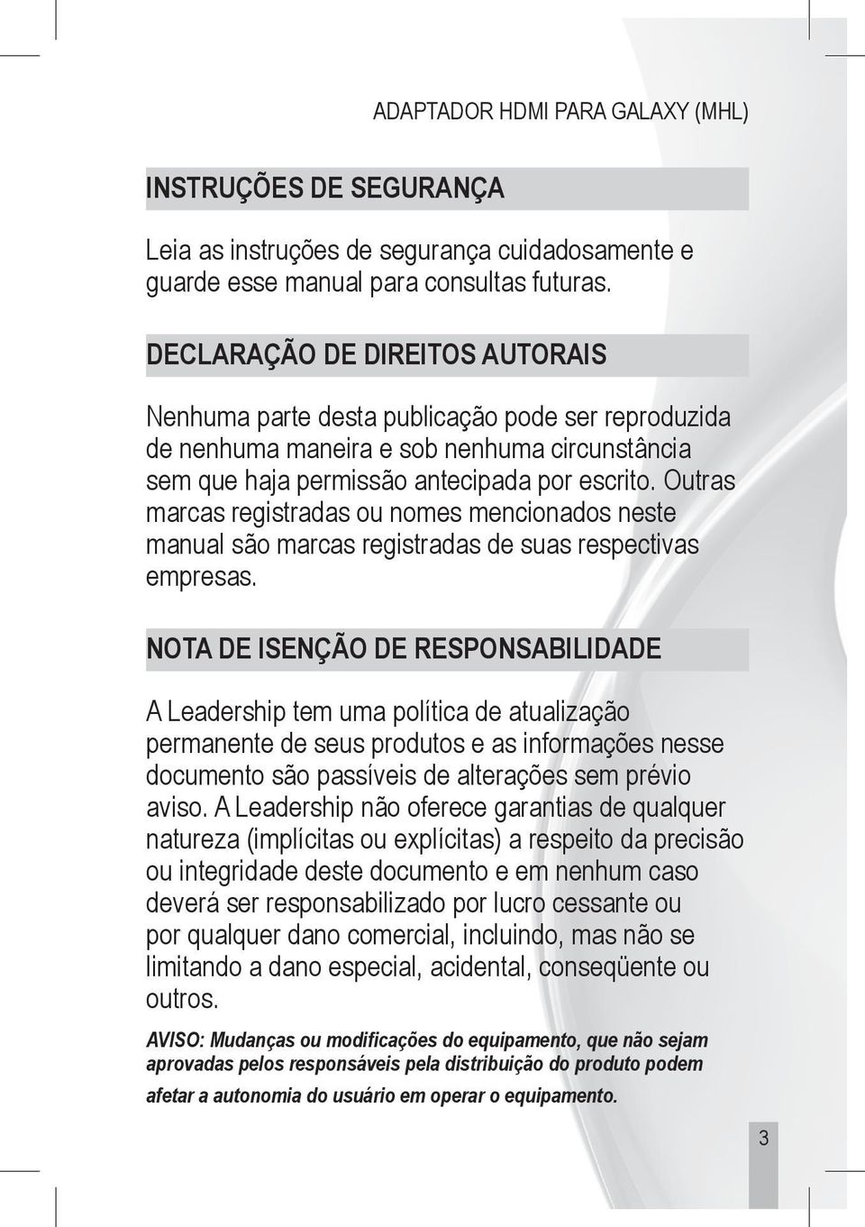 Outras marcas registradas ou nomes mencionados neste manual são marcas registradas de suas respectivas empresas.