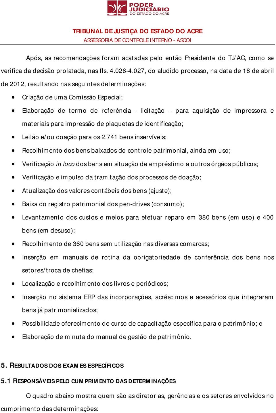 impressora e materiais para impressão de plaquetas de identificação; Leilão e/ou doação para os 2.