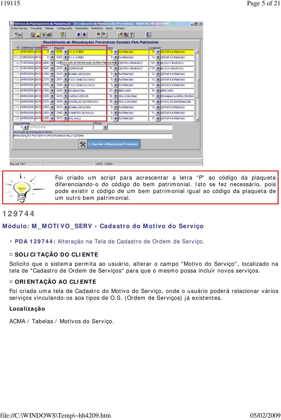 129744 Módulo: M_MOTIVO_SERV - Cadastro do Motivo do Serviço PDA 129744: Alteração na Tela de Cadastro de Ordem de Serviço.