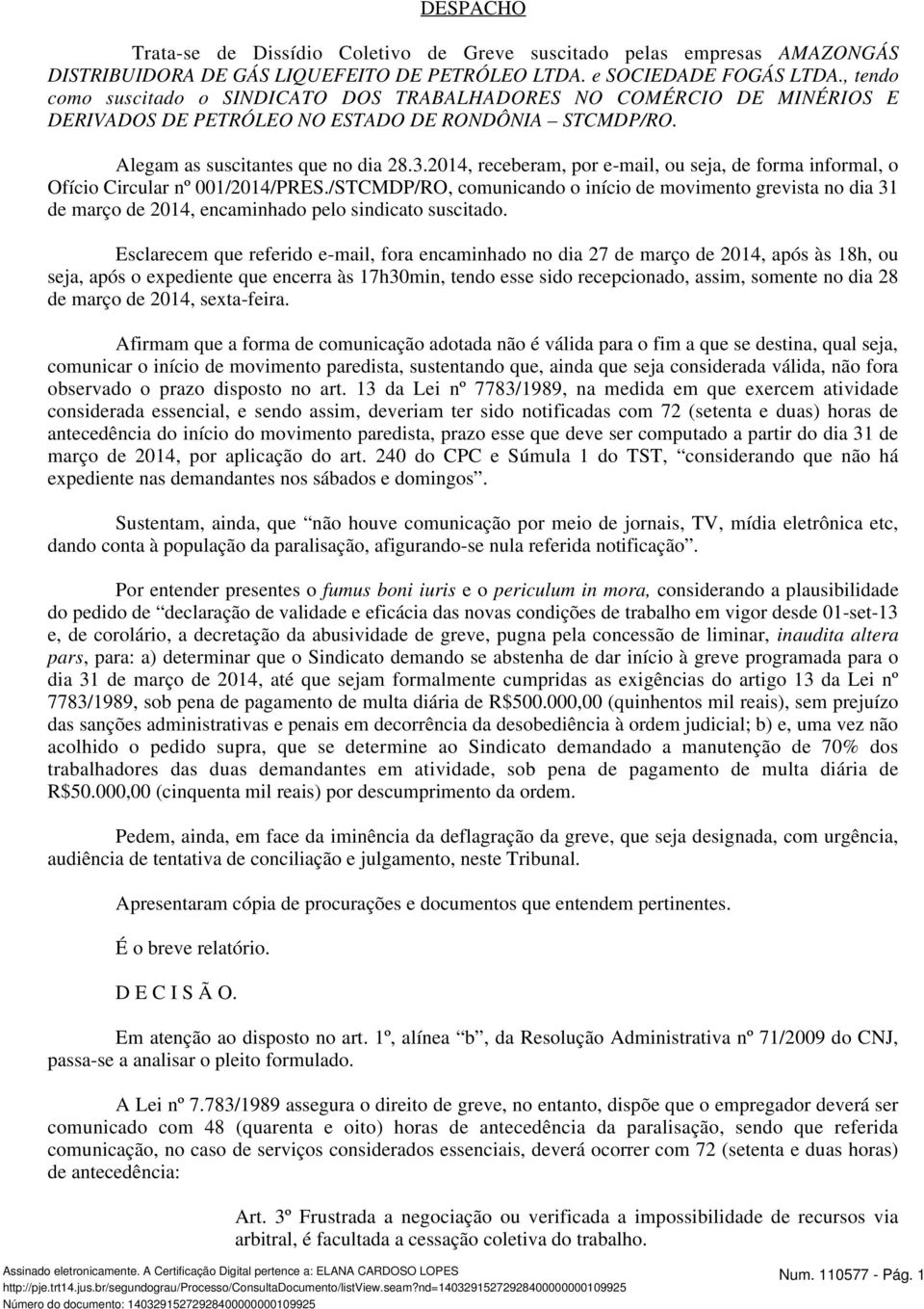 2014, receberam, por e-mail, ou seja, de forma informal, o Ofício Circular nº 001/2014/PRES.