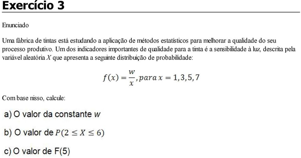 Um dos indicadores importantes de qualidade para a tinta é a sensibilidade à luz,