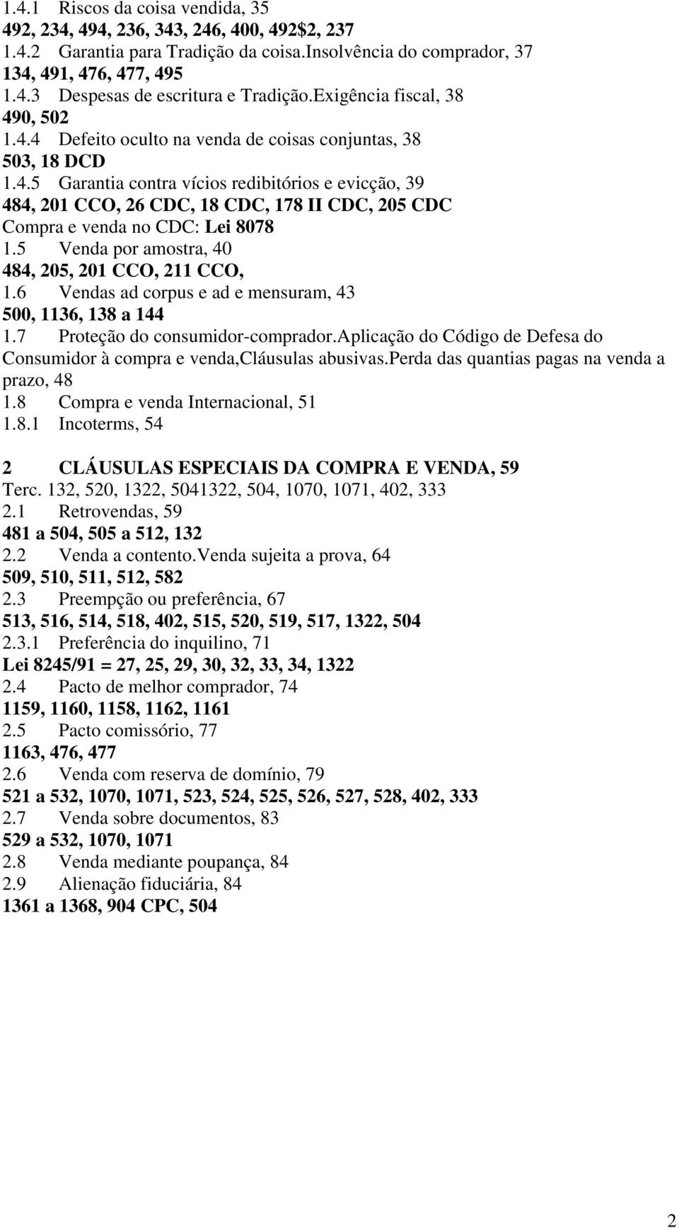 5 Venda por amostra, 40 484, 205, 201 CCO, 211 CCO, 1.6 Vendas ad corpus e ad e mensuram, 43 500, 1136, 138 a 144 1.7 Proteção do consumidor-comprador.