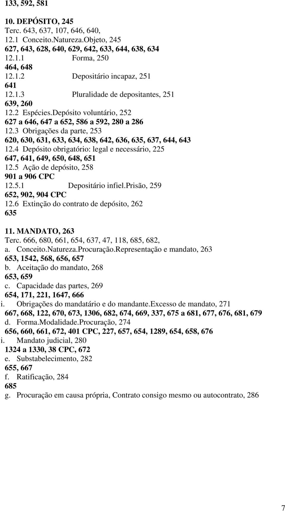 3 Obrigações da parte, 253 620, 630, 631, 633, 634, 638, 642, 636, 635, 637, 644, 643 12.4 Depósito obrigatório: legal e necessário, 225 647, 641, 649, 650, 648, 651 12.