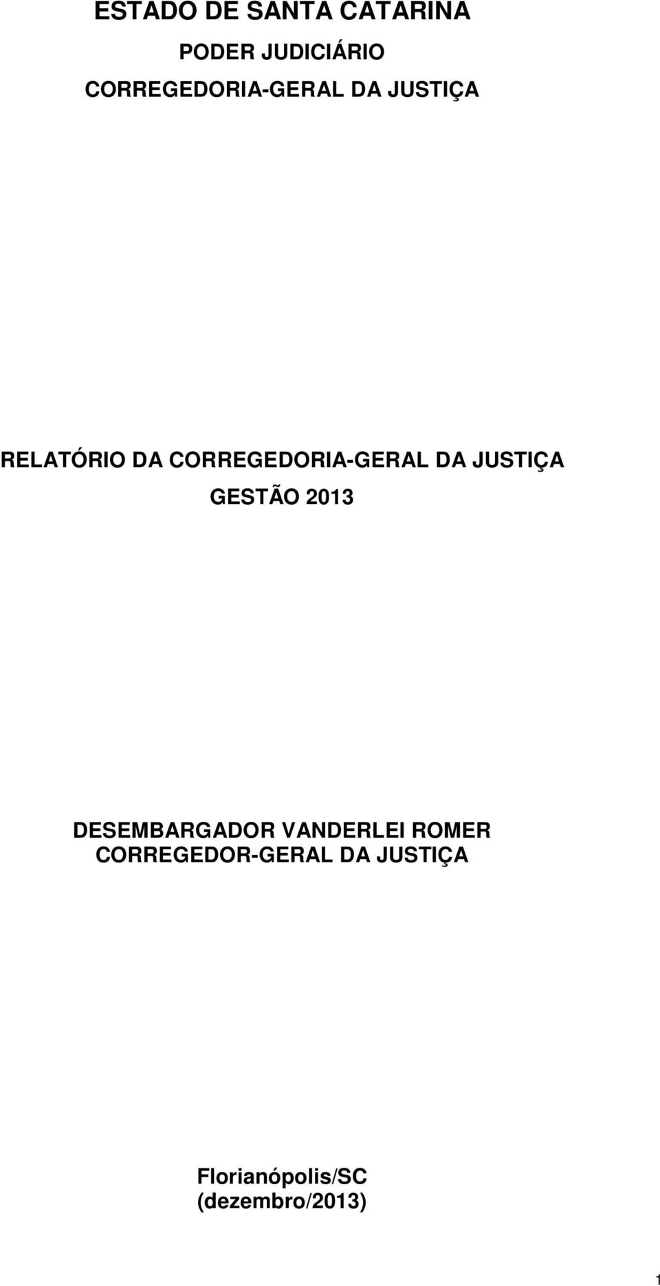 CORREGEDORIA-GERAL DA JUSTIÇA GESTÃO 2013