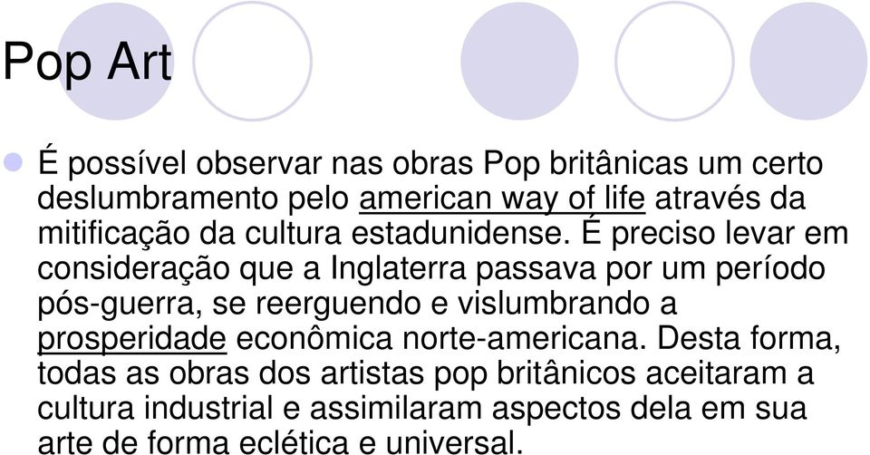 É preciso levar em consideração que a Inglaterra passava por um período pós-guerra, se reerguendo e vislumbrando a