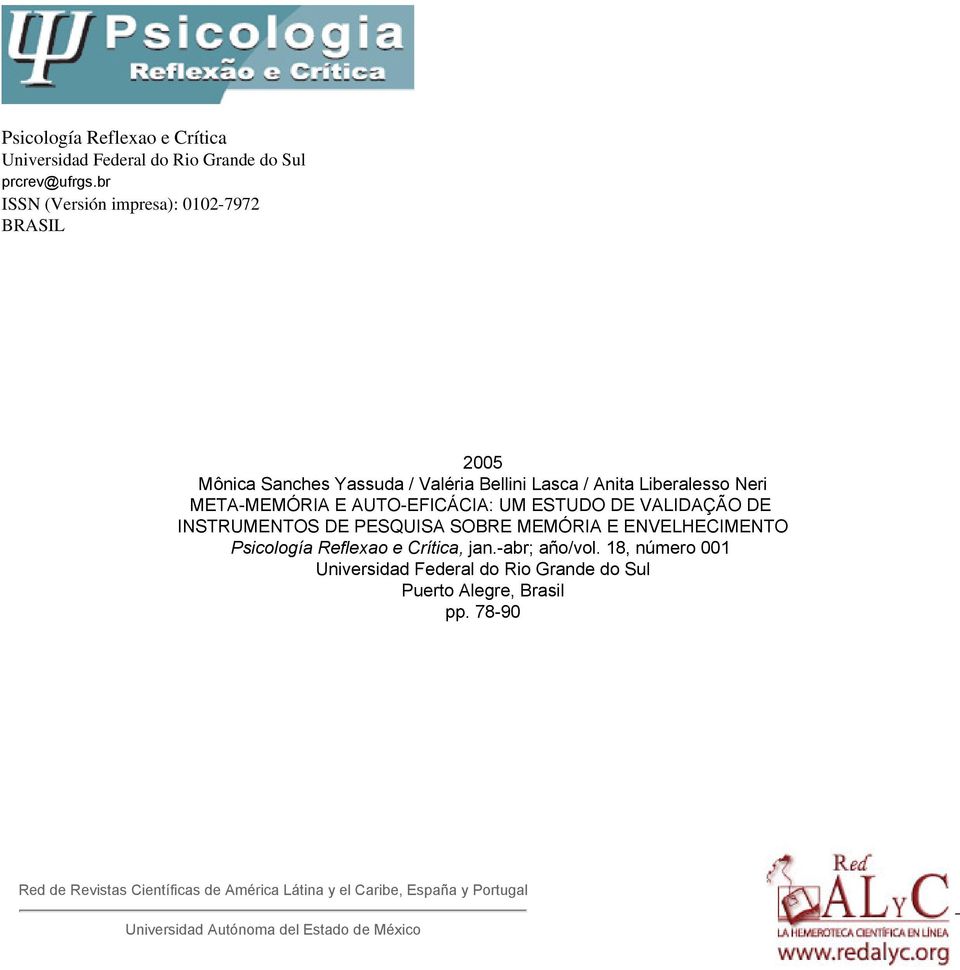 AUTO-EFICÁCIA: UM ESTUDO DE VALIDAÇÃO DE INSTRUMENTOS DE PESQUISA SOBRE MEMÓRIA E ENVELHECIMENTO Psicología Reflexao e Crítica, jan.