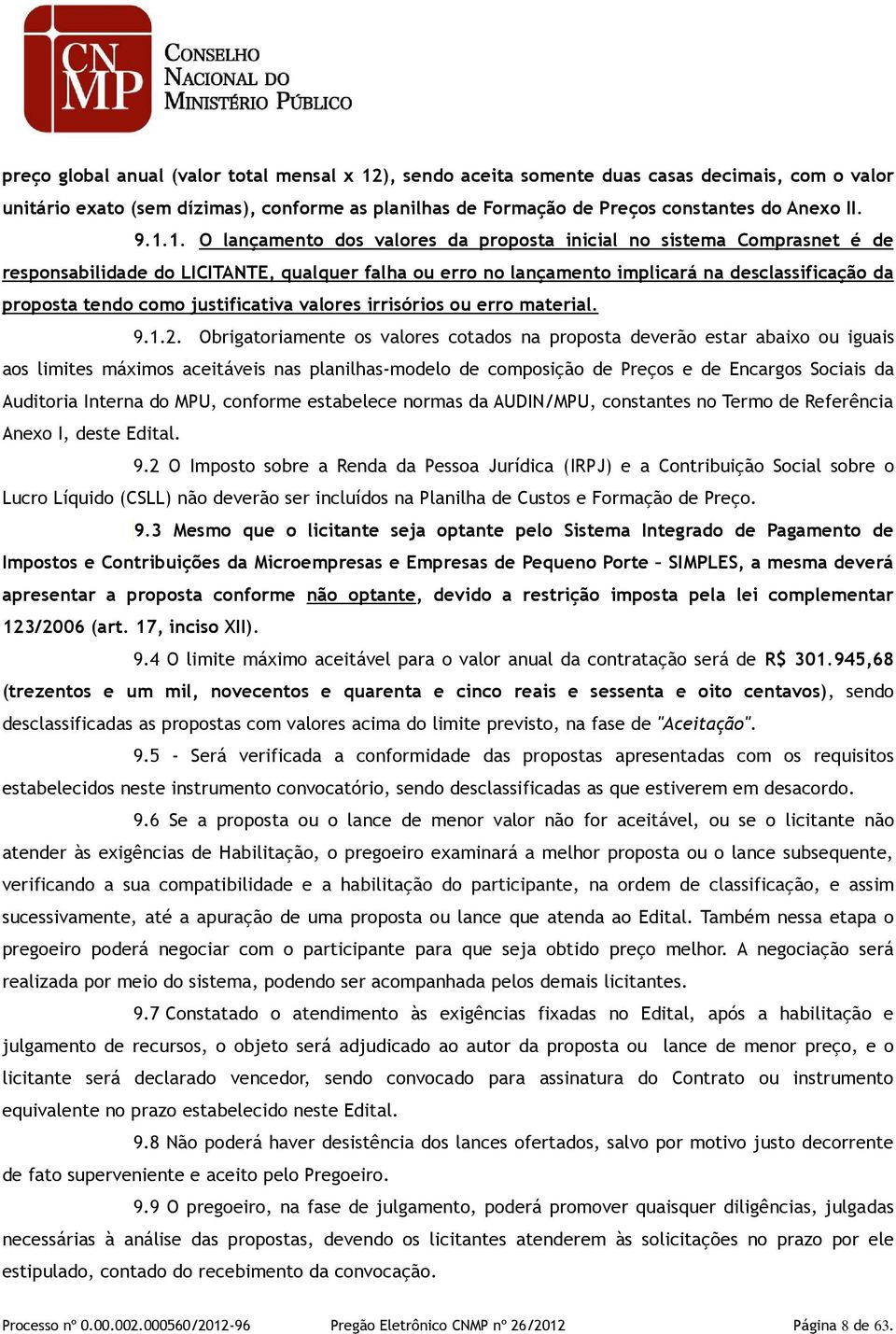 justificativa valores irrisórios ou erro material. 9.1.2.