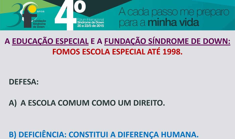 DEFESA: A) A ESCOLA COMUM COMO UM DIREITO.