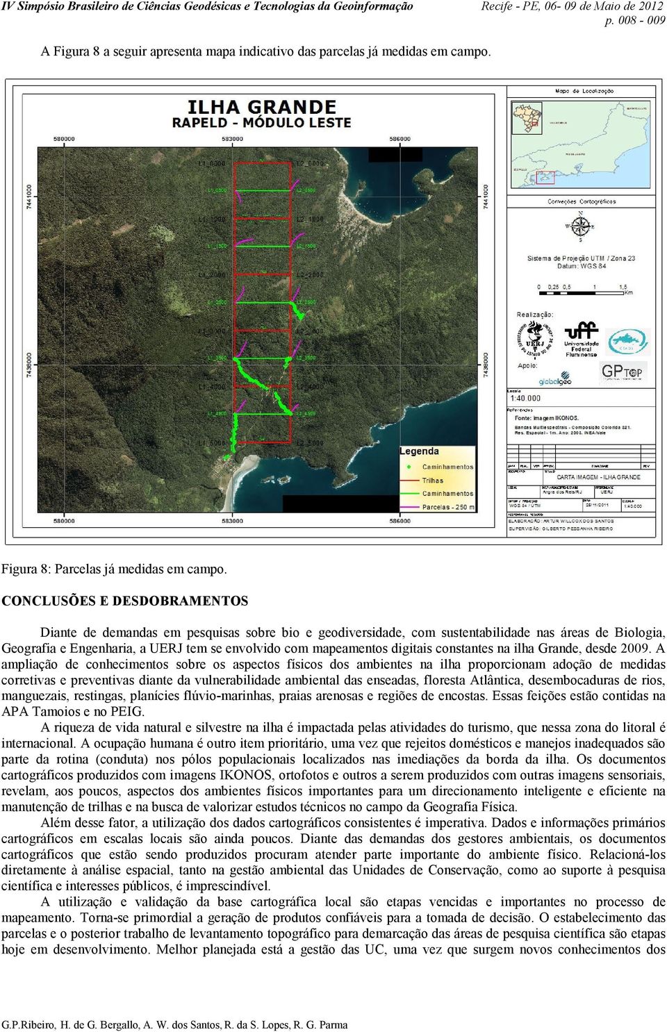 digitais constantes na ilha Grande, desde 2009.