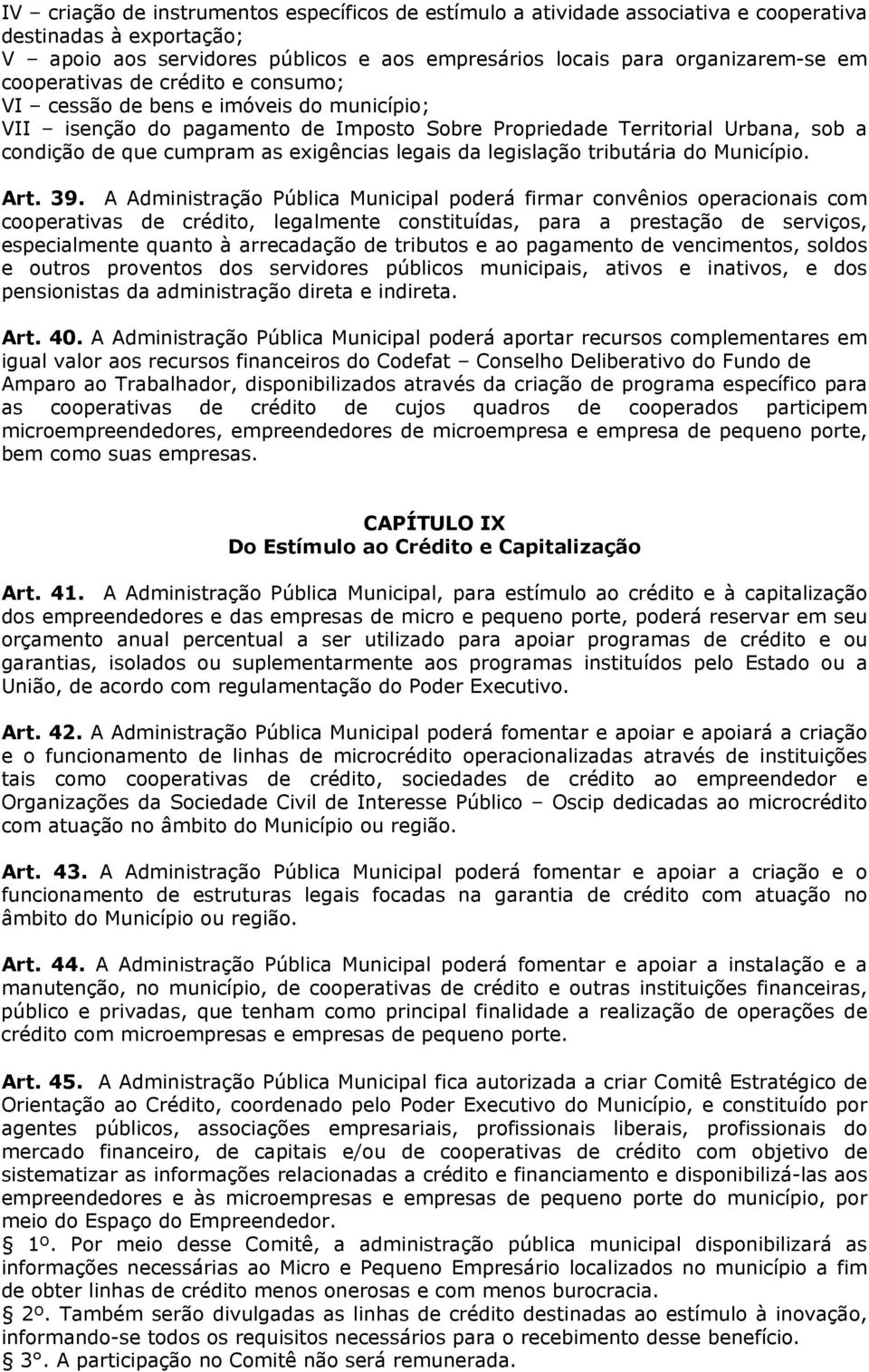 legais da legislação tributária do Município. Art. 39.