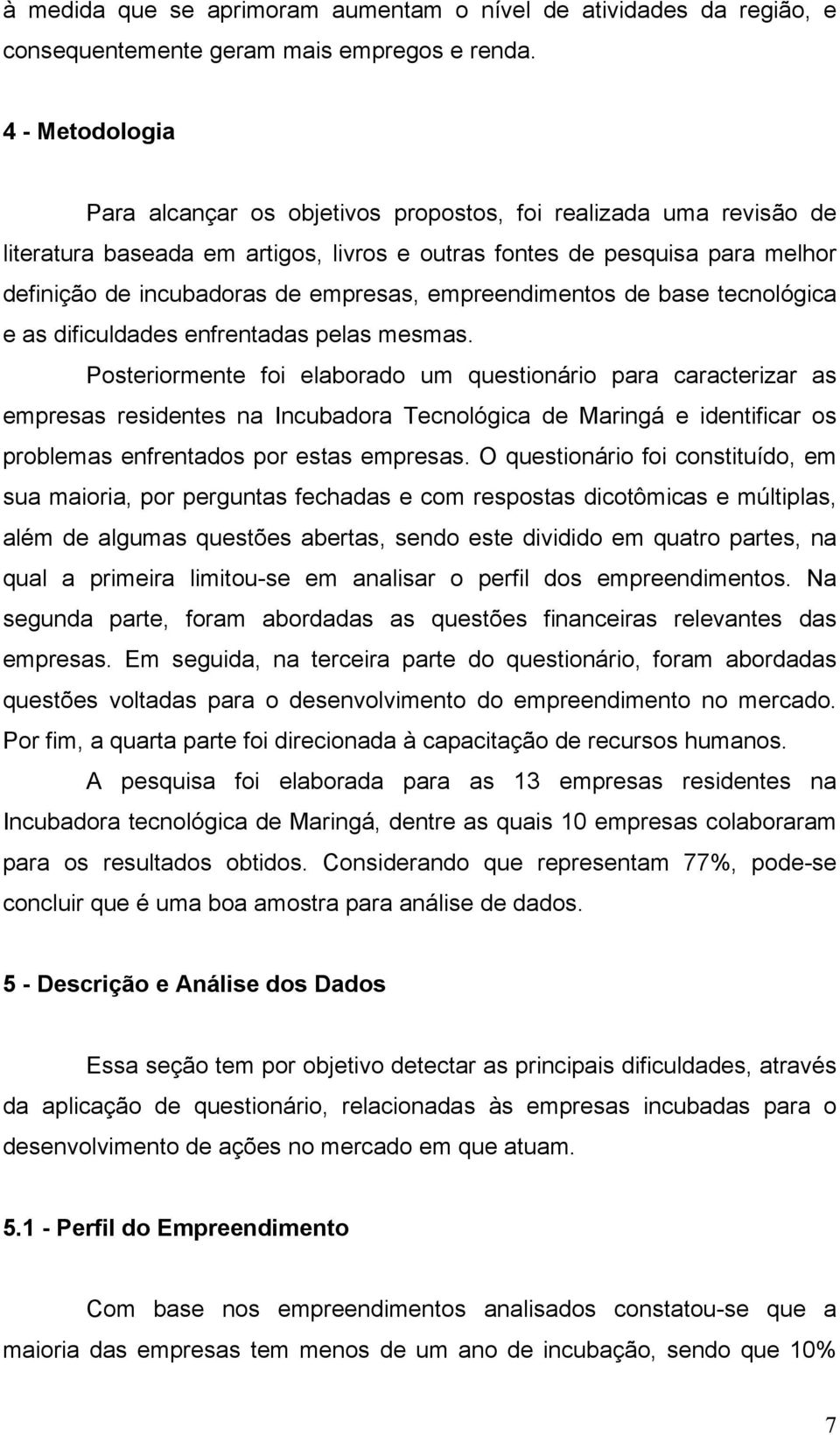 empreendimentos de base tecnológica e as dificuldades enfrentadas pelas mesmas.