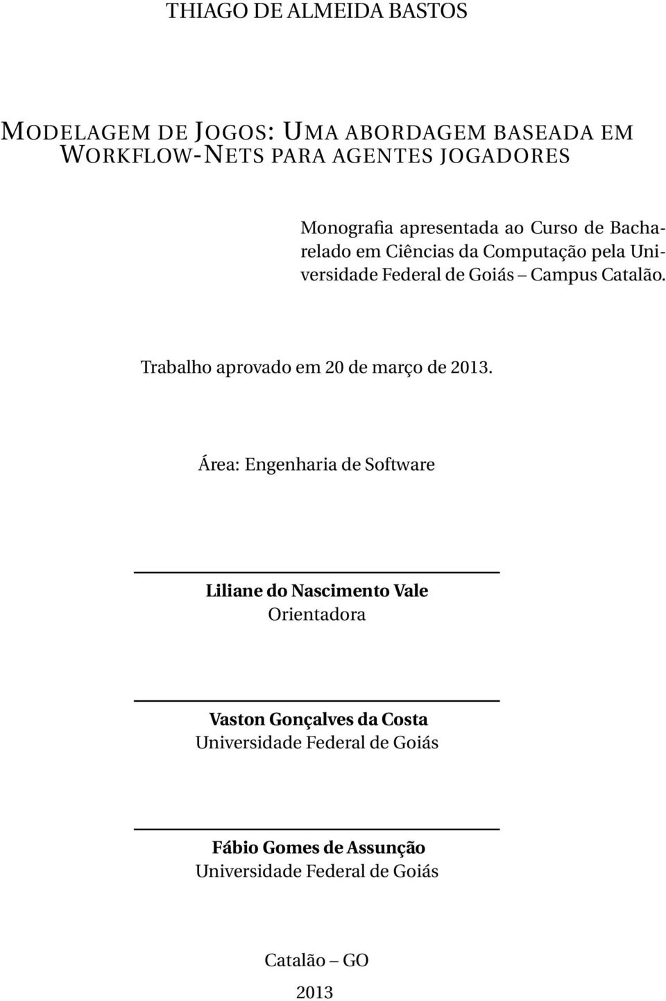 Catalão. Trabalho aprovado em 20 de março de 2013.