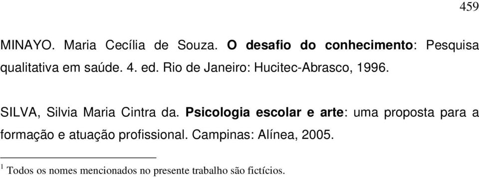 Rio de Janeiro: Hucitec-Abrasco, 1996. SILVA, Silvia Maria Cintra da.