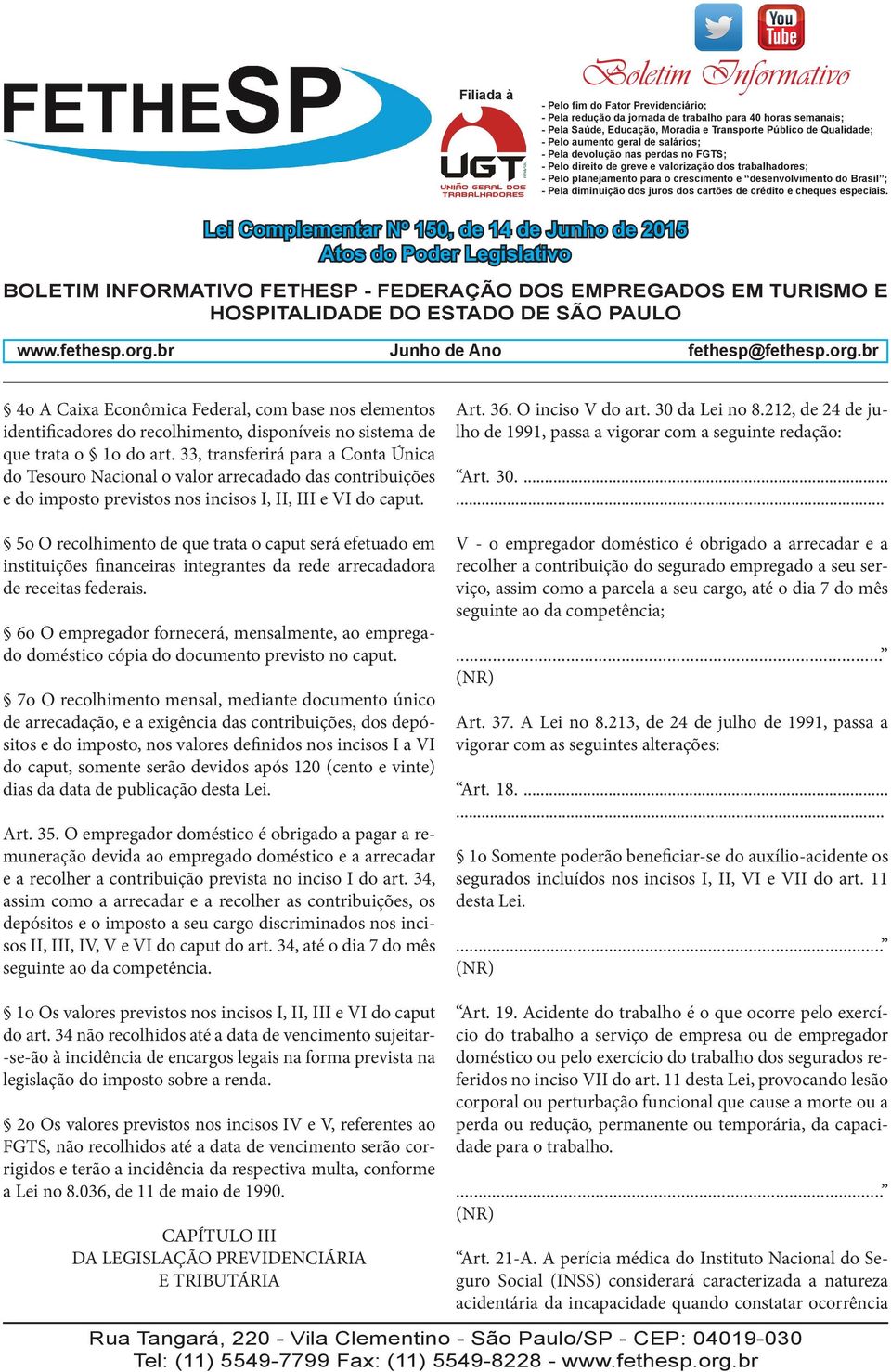 5o O recolhimento de que trata o caput será efetuado em instituições financeiras integrantes da rede arrecadadora de receitas federais.