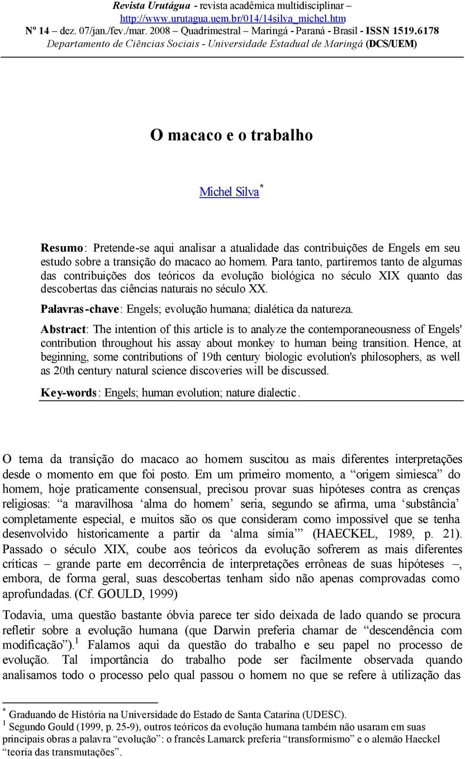 seu estudo sobre a transição do macaco ao homem.