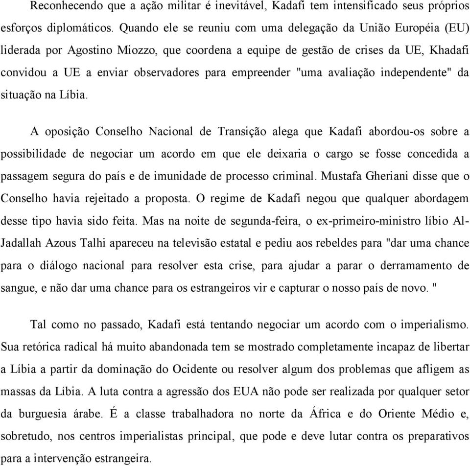 empreender "uma avaliação independente" da situação na Líbia.