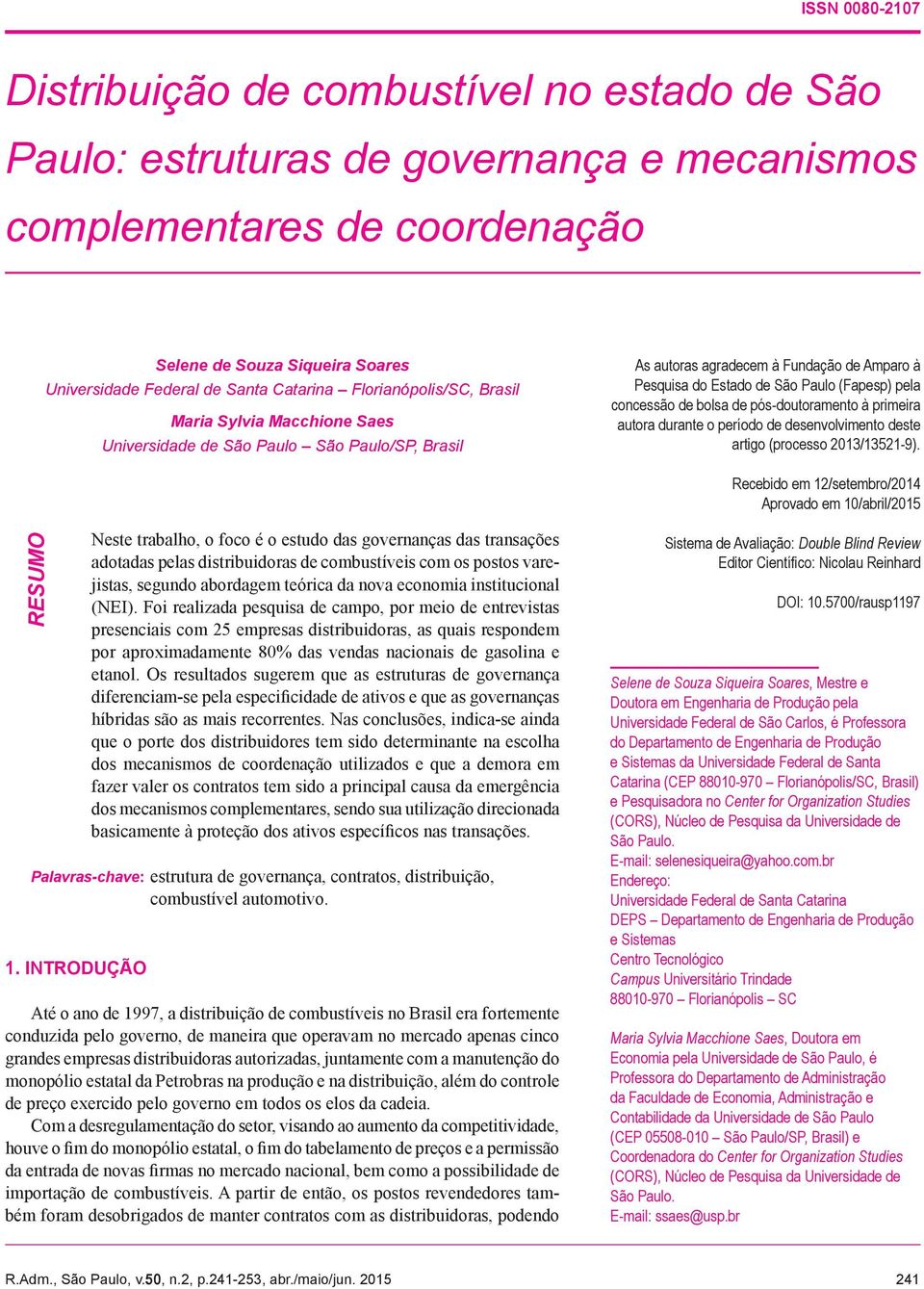 concessão de bolsa de pós-doutoramento à primeira autora durante o período de desenvolvimento deste artigo (processo 2013/13521-9).